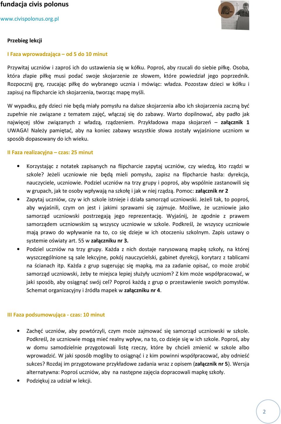 Pozostaw dzieci w kółku i zapisuj na flipcharcie ich skojarzenia, tworząc mapę myśli.