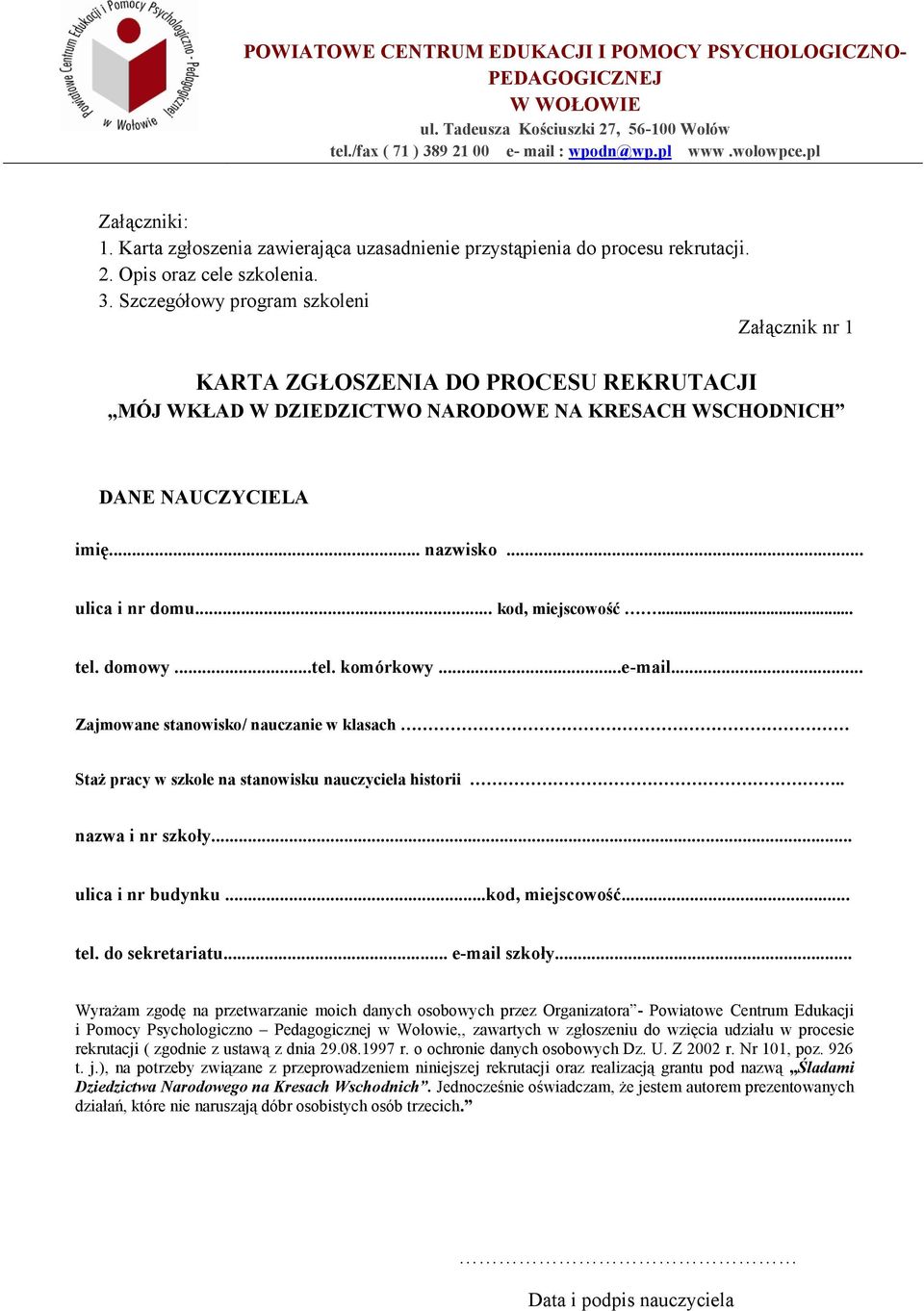 .. kod, miejscowość... tel. domowy...tel. komórkowy...e-mail... Zajmowane stanowisko/ nauczanie w klasach Staż pracy w szkole na stanowisku nauczyciela historii.. nazwa i nr szkoły.