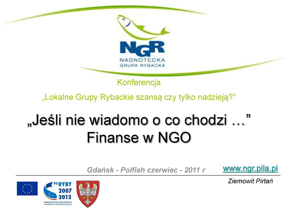 Jeśli nie wiadomo o co chodzi Finanse w