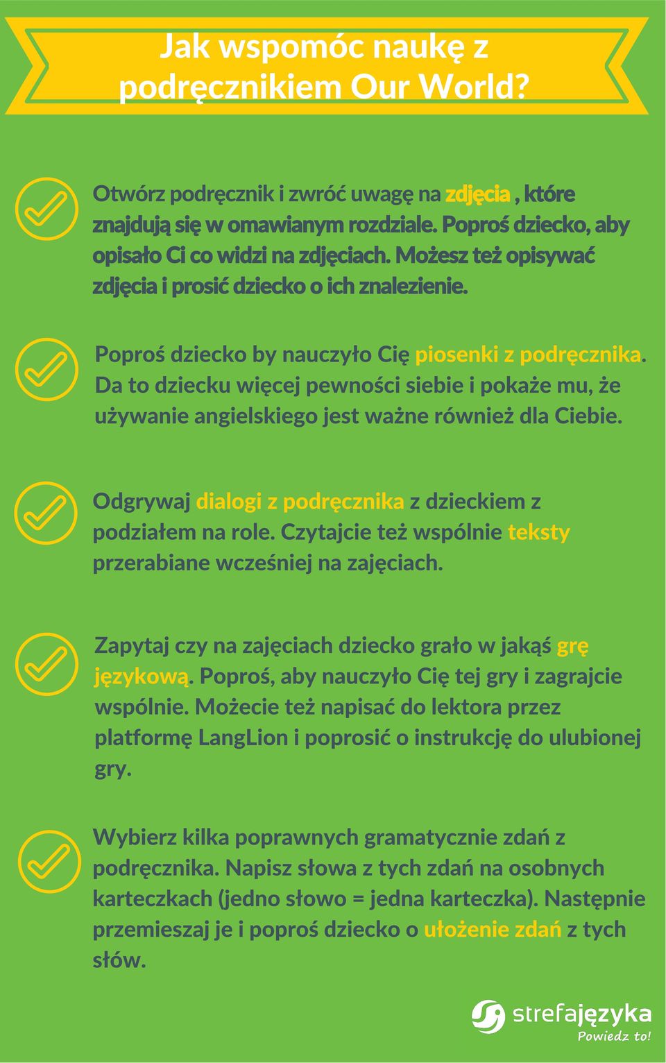 Da to dziecku więcej pewności siebie i pokaże mu, że używanie angielskiego jest ważne również dla Ciebie. Odgrywaj dialogi z podręcznika z dzieckiem z podziałem na role.