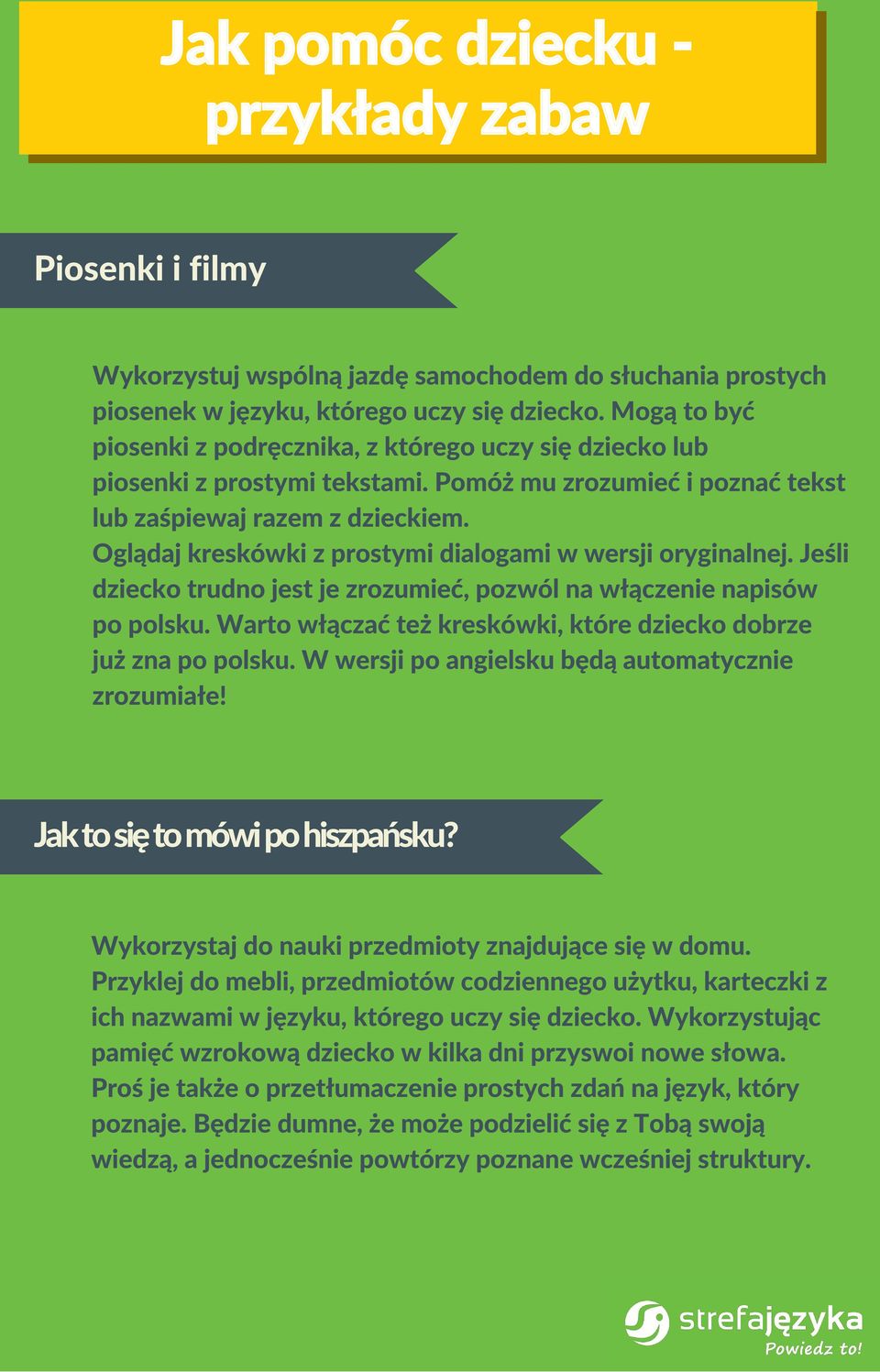 Oglądaj kreskówki z prostymi dialogami w wersji oryginalnej. Jeśli dziecko trudno jest je zrozumieć, pozwól na włączenie napisów po polsku.