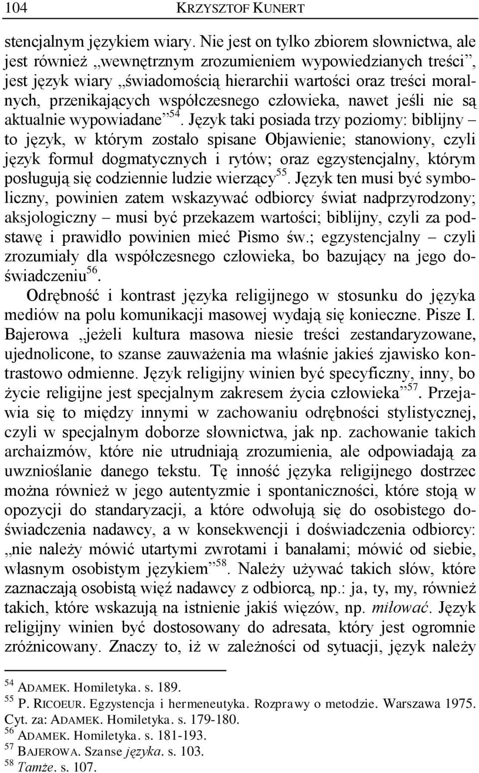 współczesnego człowieka, nawet jeśli nie są aktualnie wypowiadane 54.