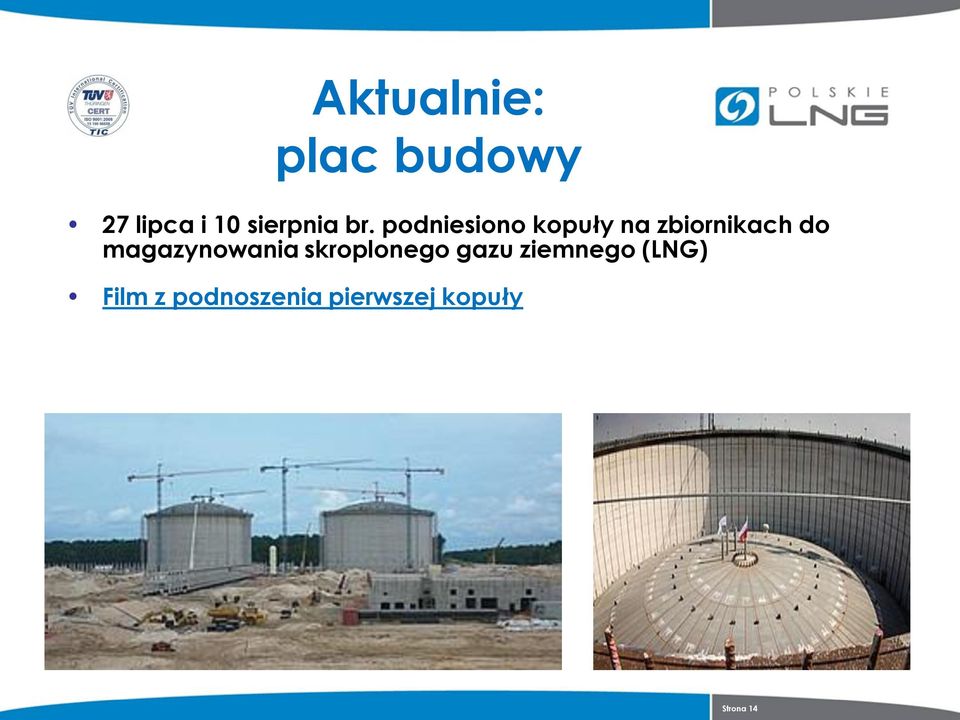 podniesiono kopuły na zbiornikach do