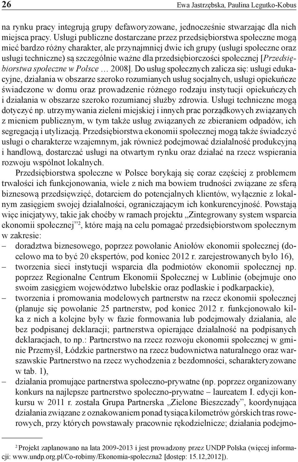 przedsiębiorczości społecznej [Przedsiębiorstwa społeczne w Polsce 2008].