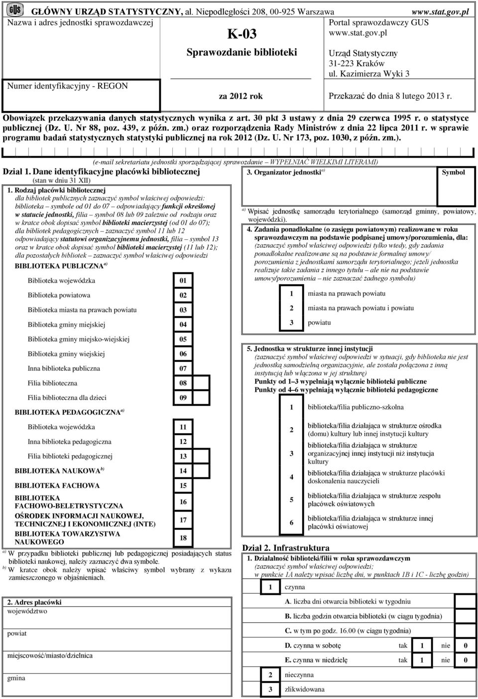 Nr 88, poz. 439, z późn. zm.) oraz rozporządzenia Rady Ministrów z dnia 22 lipca 2011 r. w sprawie programu badań statystycznych statystyki publicznej na rok 2012 (Dz. U. Nr 173, poz. 1030, z późn.