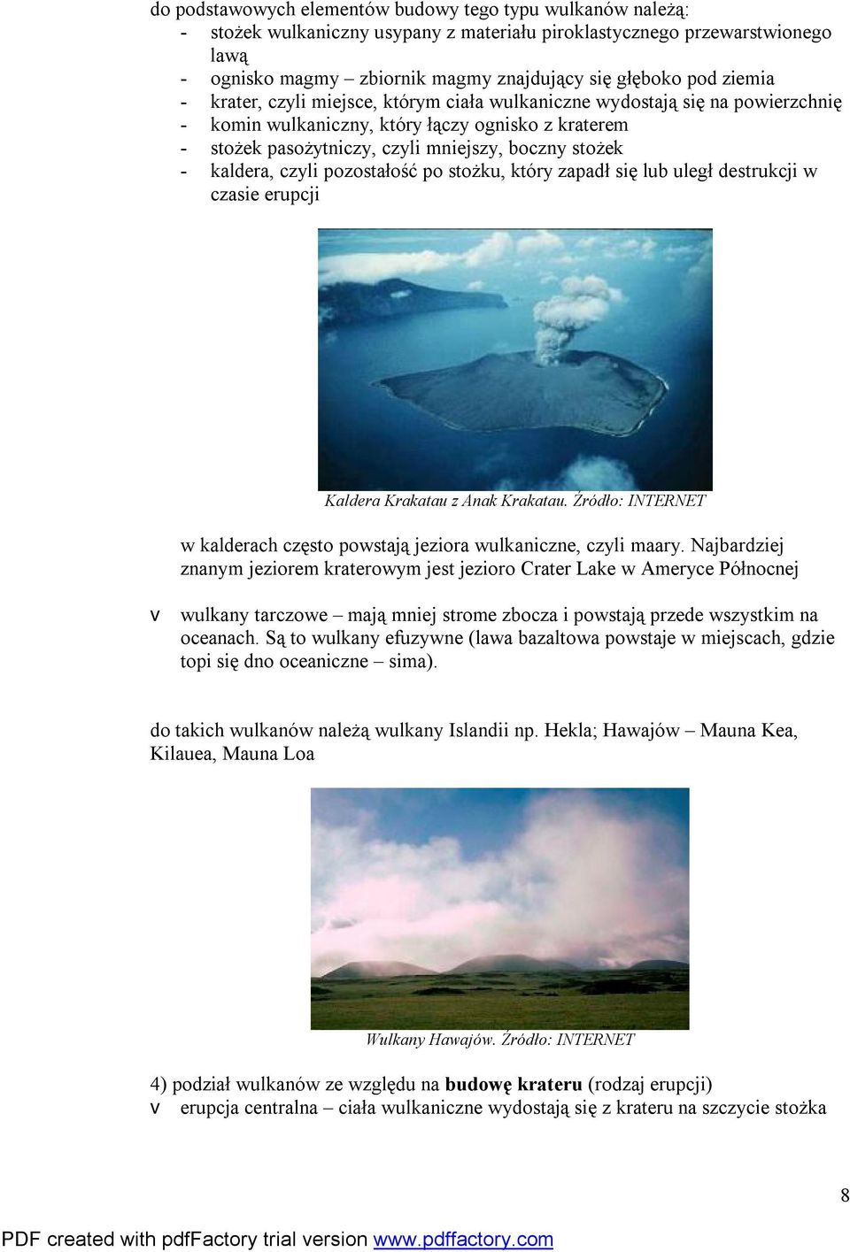 kaldera, czyli pozostałość po stożku, który zapadł się lub uległ destrukcji w czasie erupcji Kaldera Krakatau z Anak Krakatau.