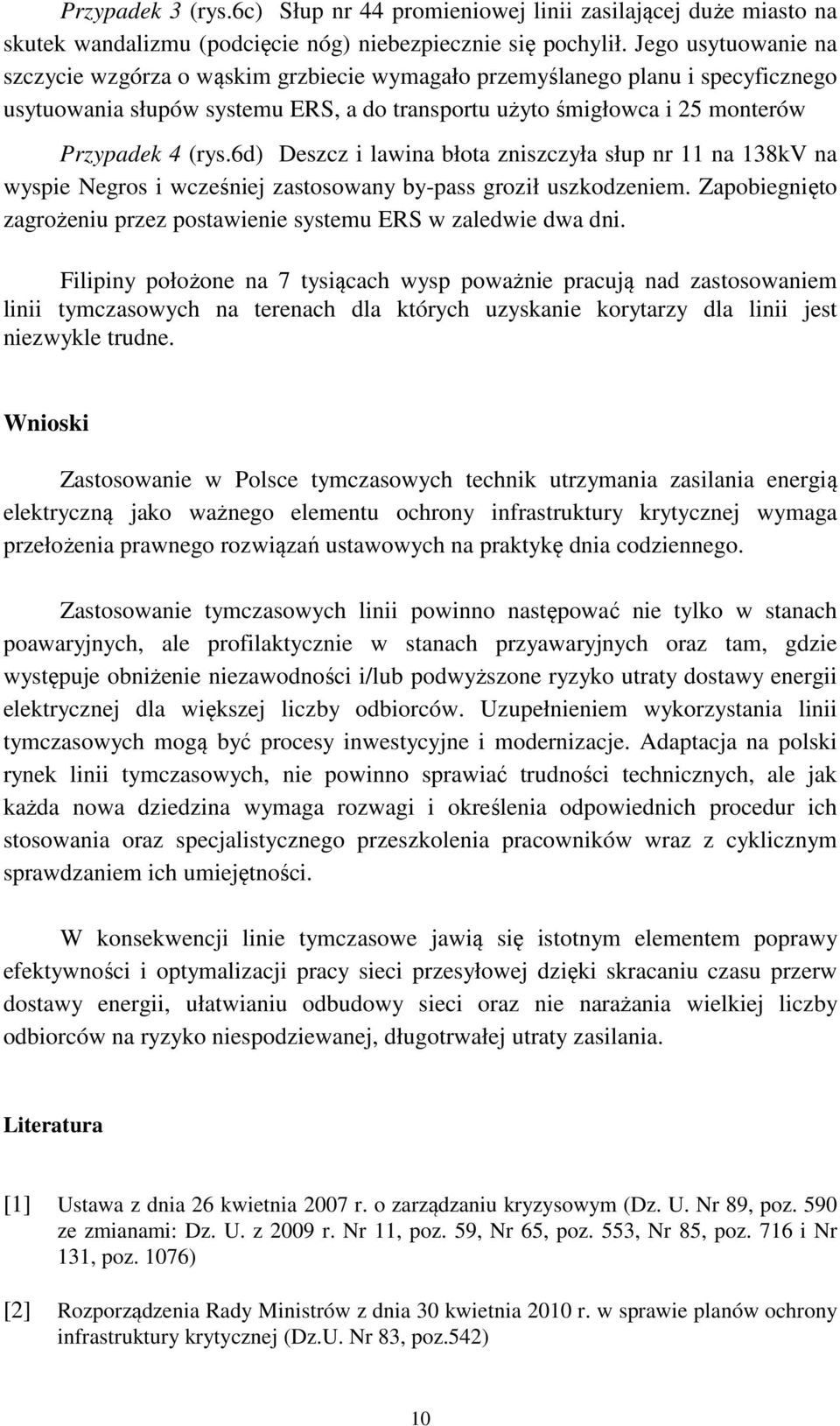 6d) Deszcz i lawina błota zniszczyła słup nr 11 na 138kV na wyspie Negros i wcześniej zastosowany by-pass groził uszkodzeniem.