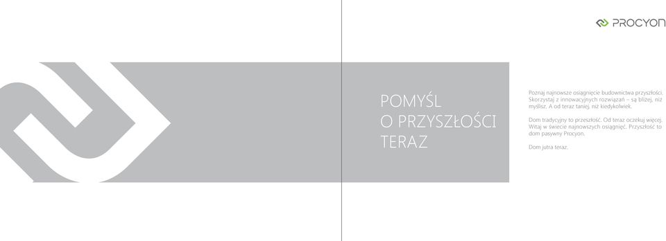 A od teraz taniej, niż kiedykolwiek. Dom tradycyjny to przeszłość.