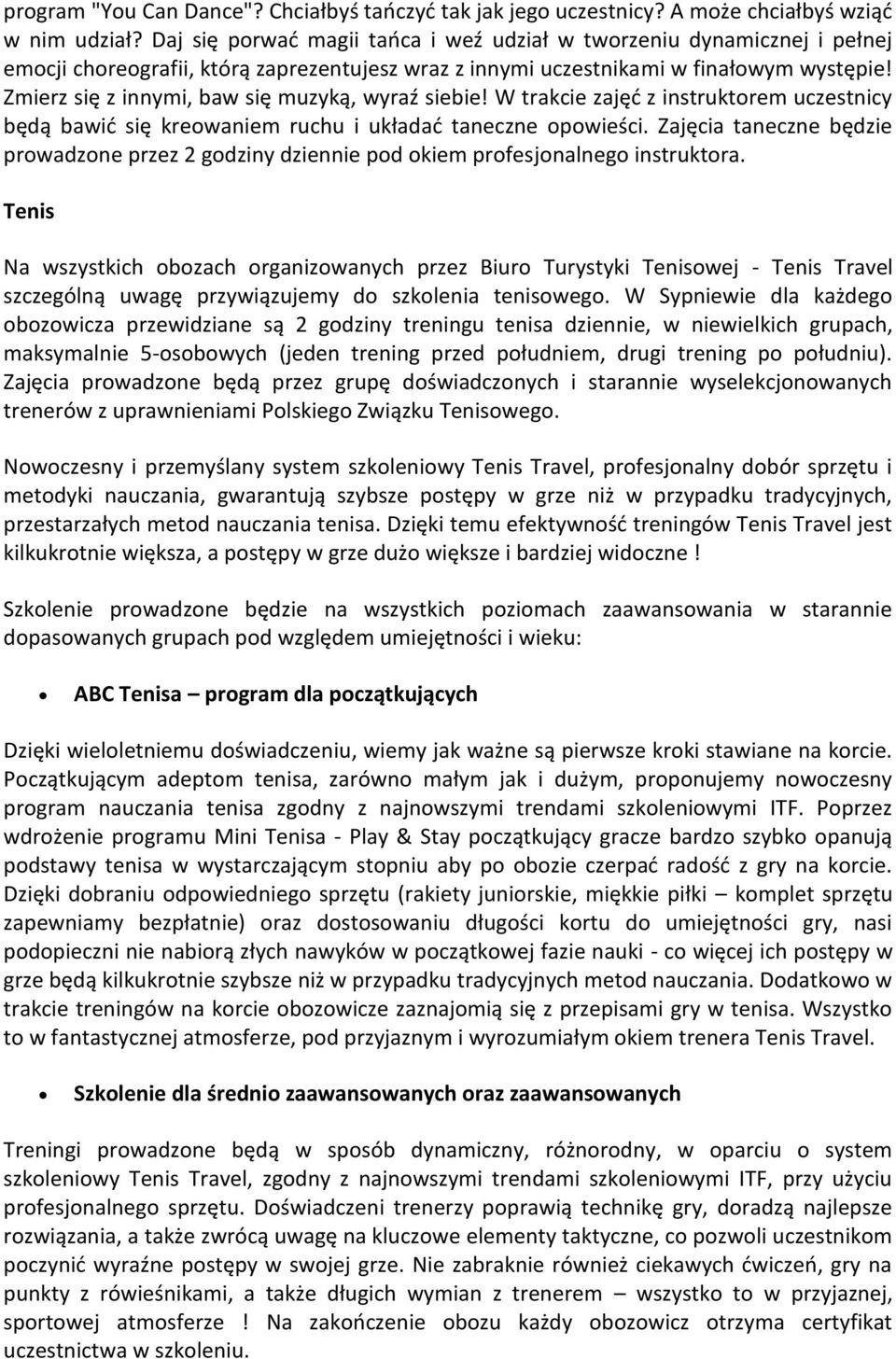 Zmierz się z innymi, baw się muzyką, wyraź siebie! W trakcie zajęć z instruktorem uczestnicy będą bawić się kreowaniem ruchu i układać taneczne opowieści.