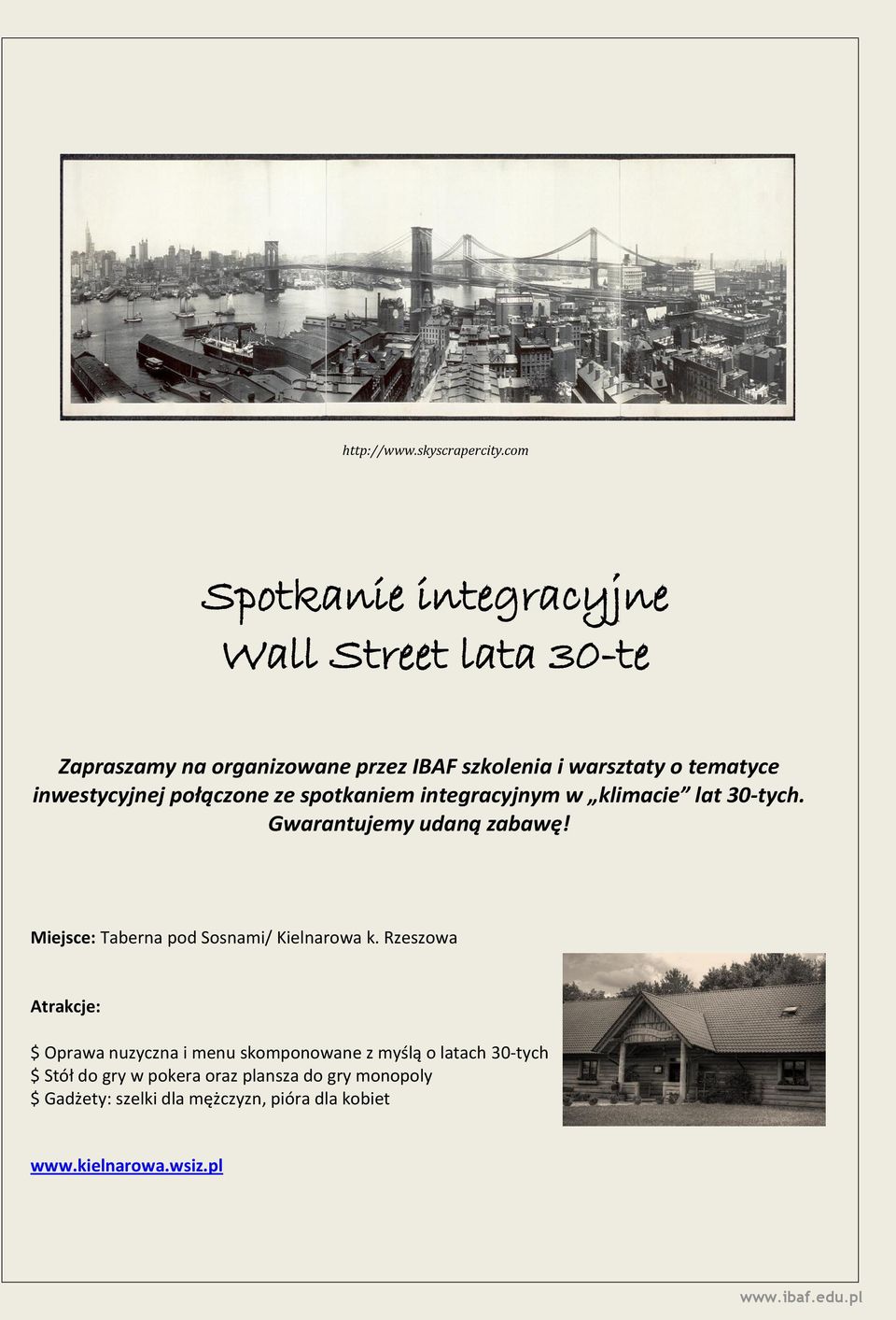 inwestycyjnej połączone ze spotkaniem integracyjnym w klimacie lat 30-tych. Gwarantujemy udaną zabawę!
