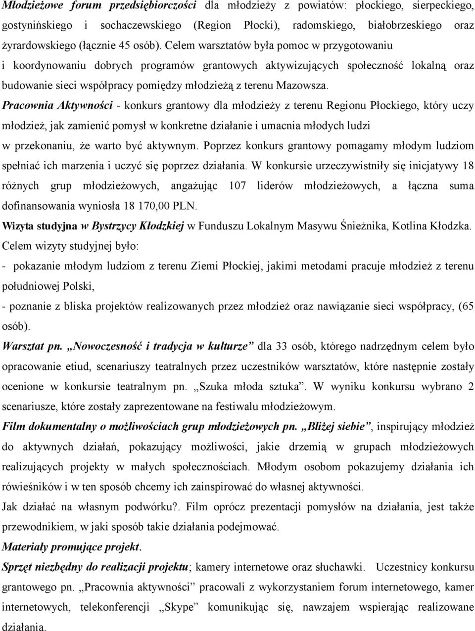 Pracownia Aktywności - konkurs grantowy dla młodzieży z terenu Regionu Płockiego, który uczy młodzież, jak zamienić pomysł w konkretne działanie i umacnia młodych ludzi w przekonaniu, że warto być