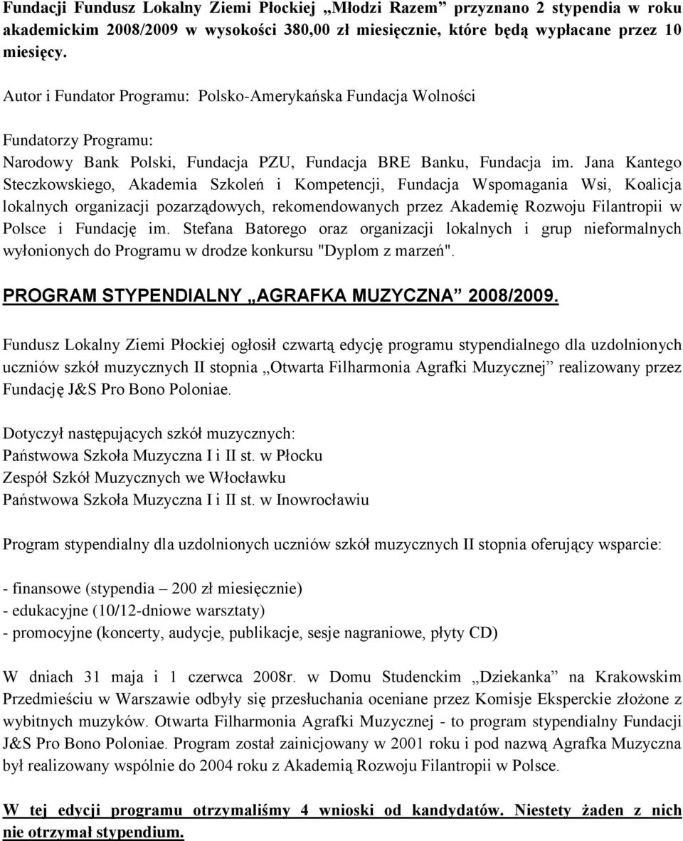 Jana Kantego Steczkowskiego, Akademia Szkoleń i Kompetencji, Fundacja Wspomagania Wsi, Koalicja lokalnych organizacji pozarządowych, rekomendowanych przez Akademię Rozwoju Filantropii w Polsce i