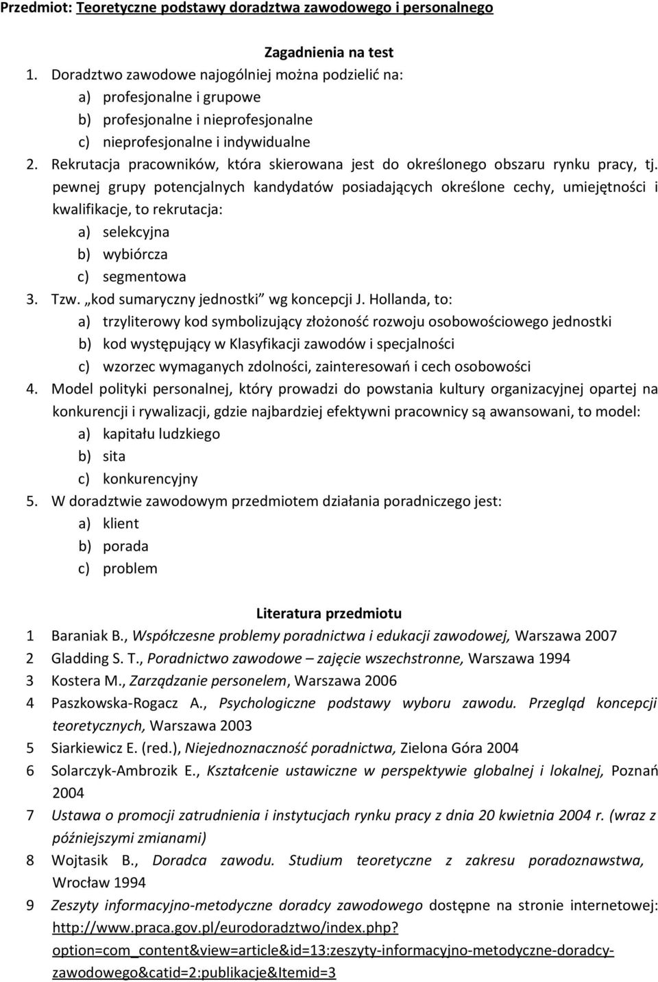 Rekrutacja pracowników, która skierowana jest do określonego obszaru rynku pracy, tj.