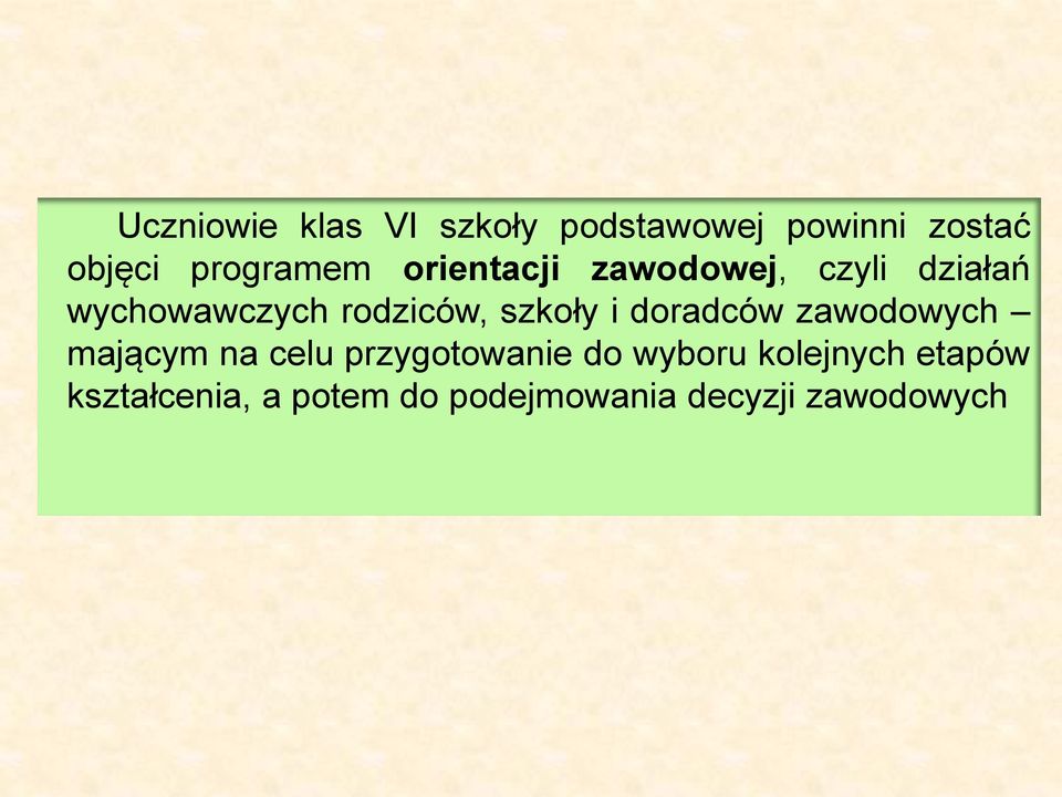 rodziców, szkoły i doradców zawodowych mającym na celu