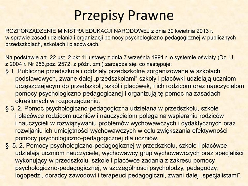 o systemie oświaty (Dz. U. z 2004 r. Nr 256,poz. 2572, z późn. zm.) zarządza się, co następuje: 1.