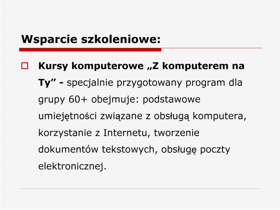 podstawowe umiejętności związane z obsługą komputera,