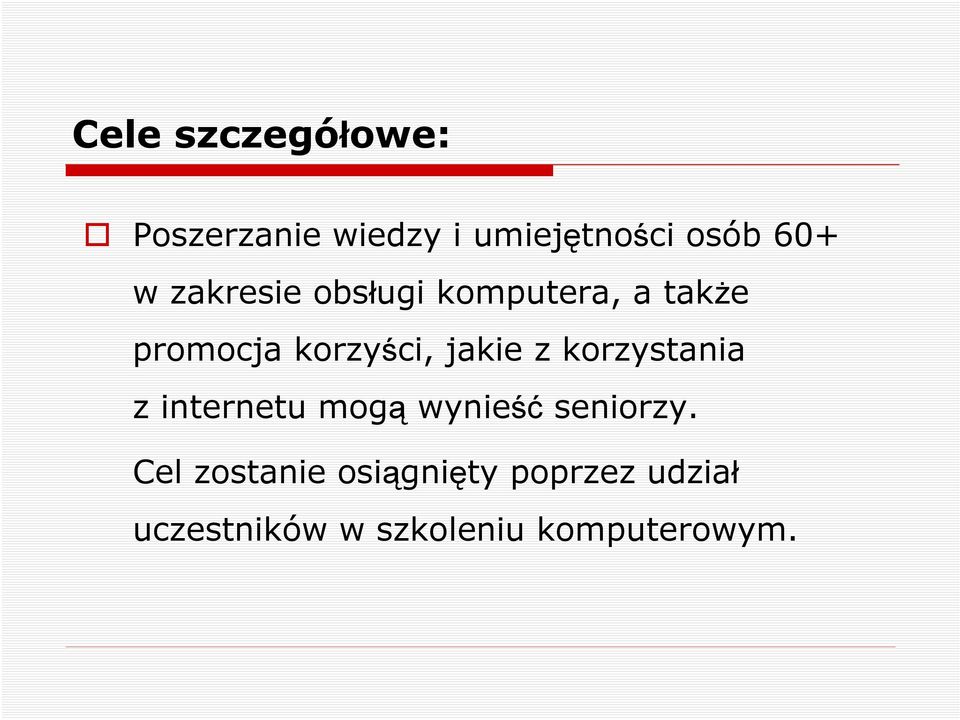 korzystania z internetu mogą wynieść seniorzy.