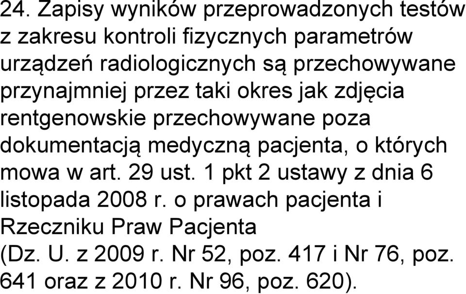 medyczną pacjenta, o których mowa w art. 29 ust. 1 pkt 2 ustawy z dnia 6 listopada 2008 r.