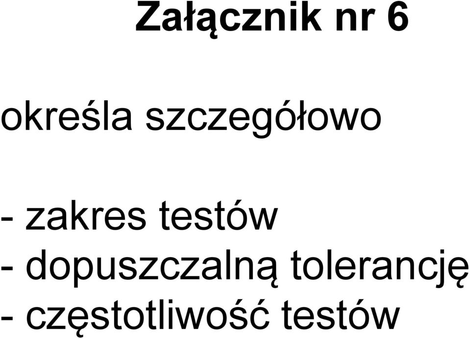 testów - dopuszczalną