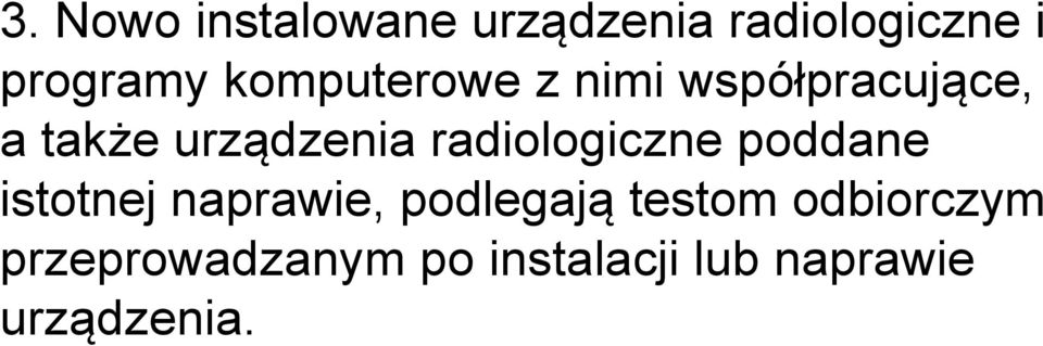 radiologiczne poddane istotnej naprawie, podlegają testom