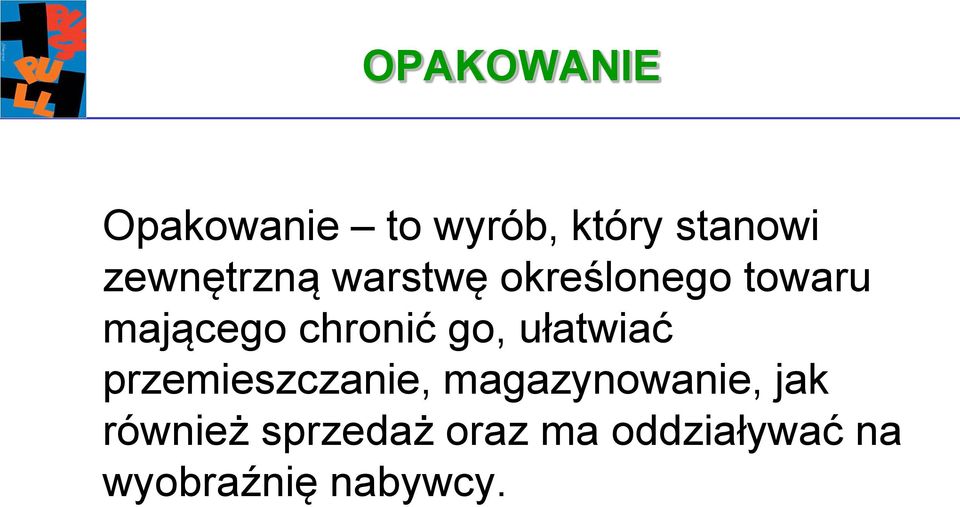 chronić go, ułatwiać przemieszczanie, magazynowanie,