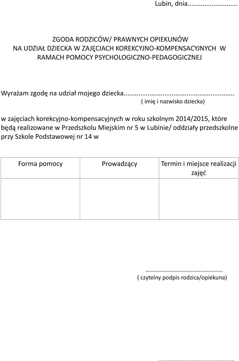 PSYCHOLOGICZNO-PEDAGOGICZNEJ Wyrażam zgodę na udział mojego dziecka.