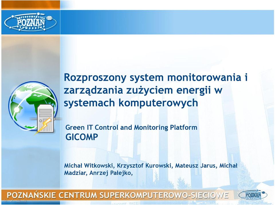 Monitoring Platform GICOMP Michał Witkowski, Krzysztof