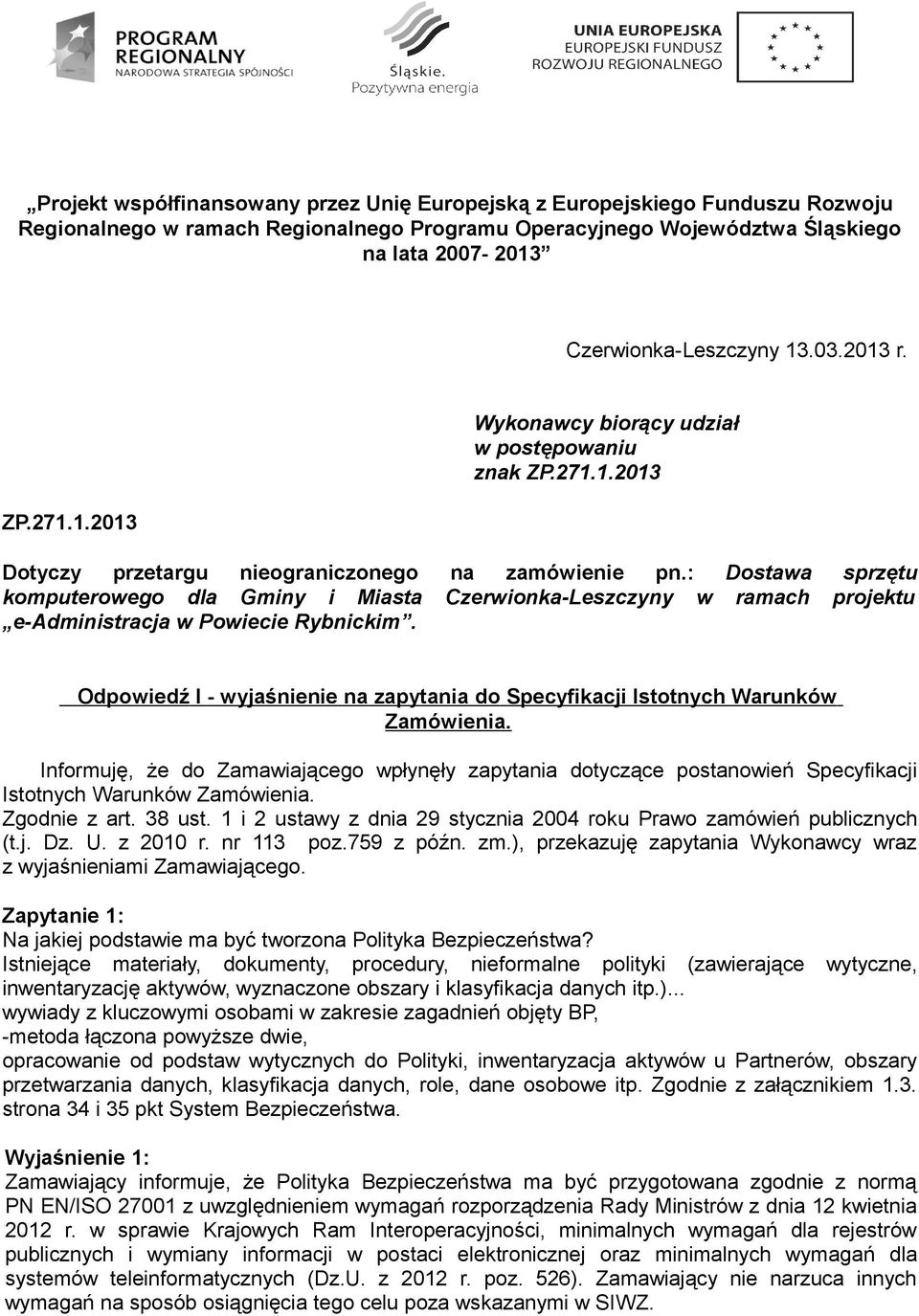 : Dostawa sprzętu komputerowego dla Gminy i Miasta Czerwionka-Leszczyny w ramach projektu e-administracja w Powiecie Rybnickim.