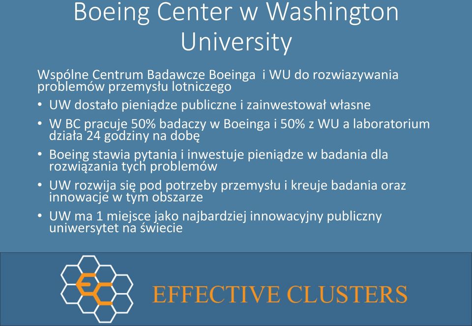 godziny na dobę Boeing stawia pytania i inwestuje pieniądze w badania dla rozwiązania tych problemów UW rozwija się pod