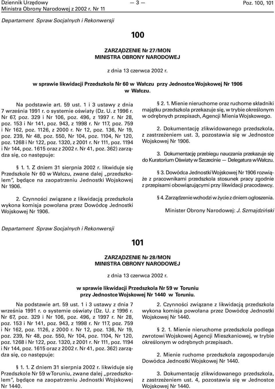 Nr 67, poz. 329 i Nr 106, poz. 496, z 1997 r. Nr 28, poz. 153 i Nr 141, poz. 943, z 1998 r. Nr 117, poz. 759 i Nr 162, poz. 1126, z 2000 r. Nr 12, poz. 136, Nr 19, poz. 239, Nr 48, poz.