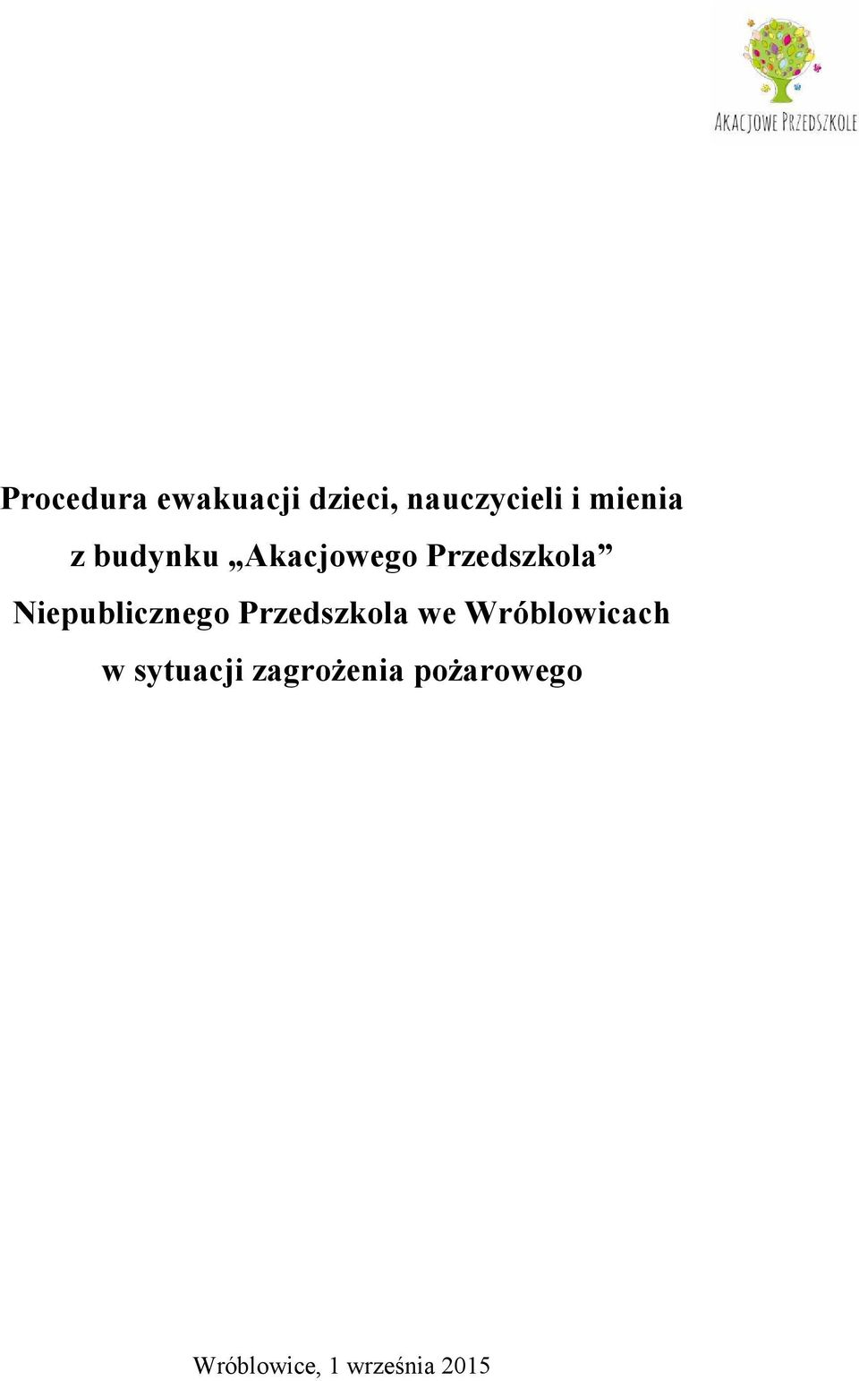 Niepublicznego Przedszkola we Wróblowicach w