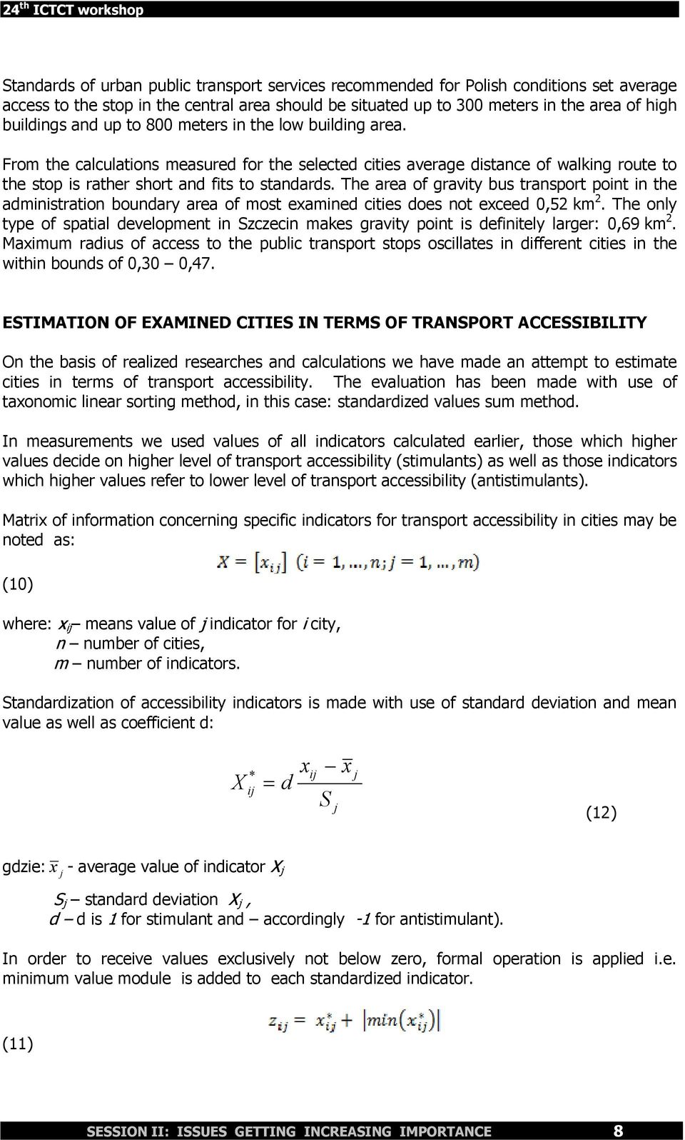 The area of gravity bus transport point in the administration boundary area of most examined cities does not exceed 0,5 km.