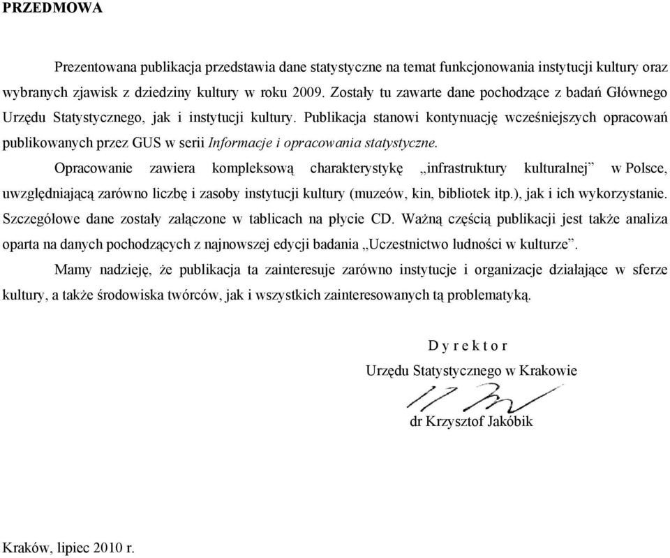 Publikacja stanowi kontynuację wcześniejszych opracowań publikowanych przez GUS w serii Informacje i opracowania statystyczne.