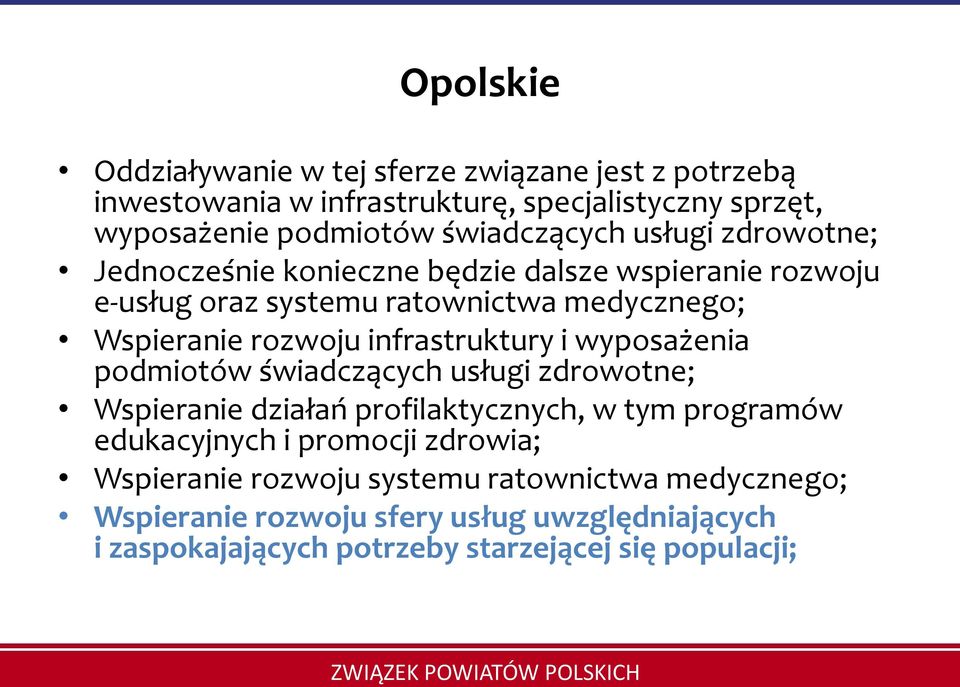 rozwoju infrastruktury i wyposażenia podmiotów świadczących usługi zdrowotne; Wspieranie działań profilaktycznych, w tym programów edukacyjnych i