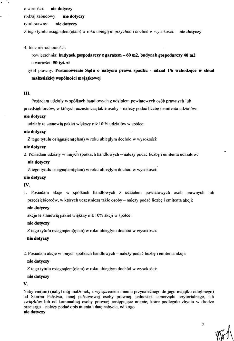 zł tytuł prawny: Postanowienie Sądu o nabyciu prawa spadku - udział 1/6 wchodzące w skład małżeńskiej wspólności majątkowej III.