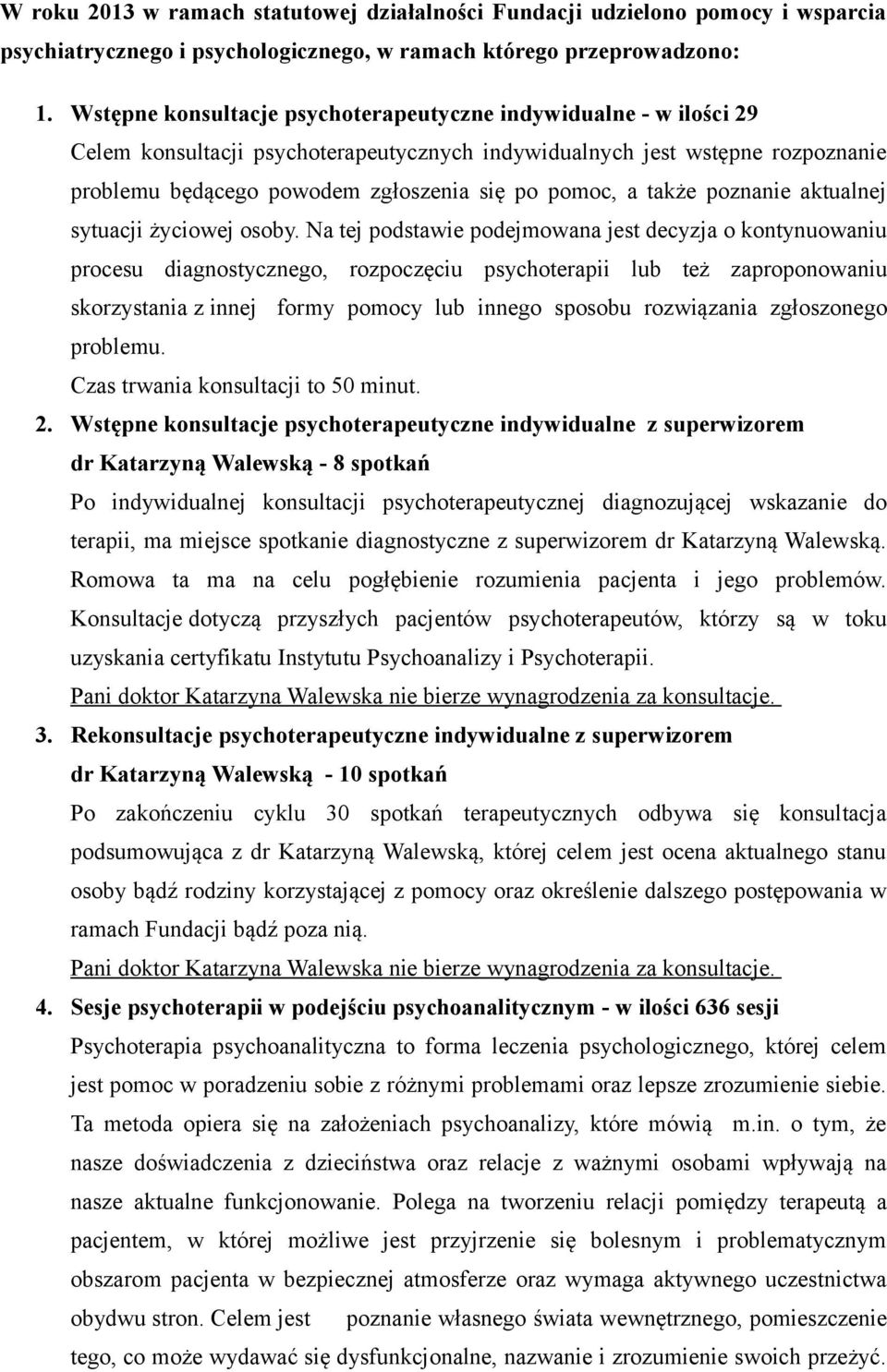 także poznanie aktualnej sytuacji życiowej osoby.