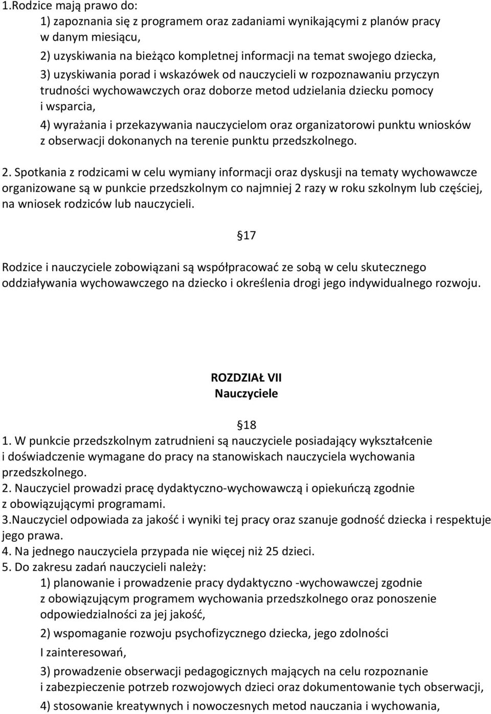 organizatorowi punktu wniosków z obserwacji dokonanych na terenie punktu przedszkolnego. 2.