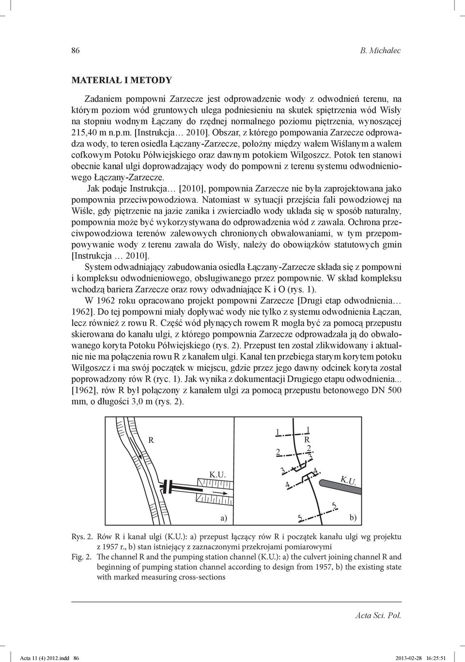 Łączany do rzędnej normalnego poziomu piętrzenia, wynoszącej 215,40 m n.p.m. [Instrukcja 2010].