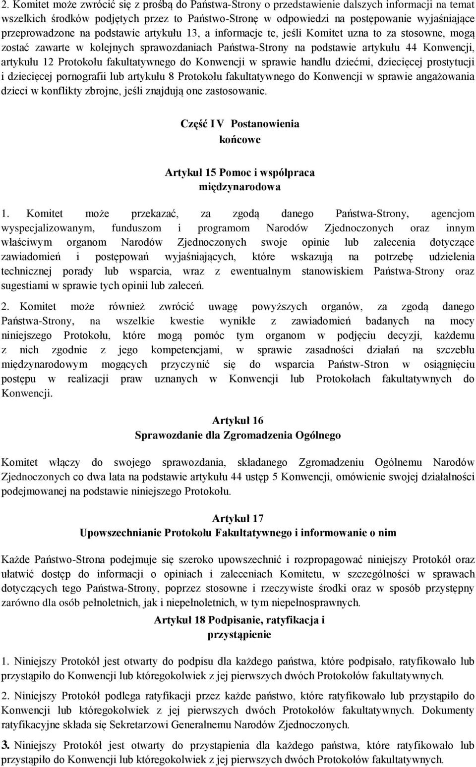 12 Protokołu fakultatywnego do Konwencji w sprawie handlu dziećmi, dziecięcej prostytucji i dziecięcej pornografii lub artykułu 8 Protokołu fakultatywnego do Konwencji w sprawie angażowania dzieci w