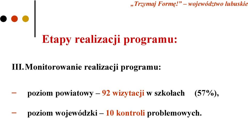 III.Monitorowanie realizacji programu: poziom