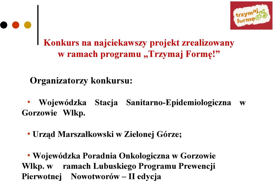 Wlkp. Urząd Marszałkowski w Zielonej Górze; Wojewódzka Poradnia Onkologiczna w