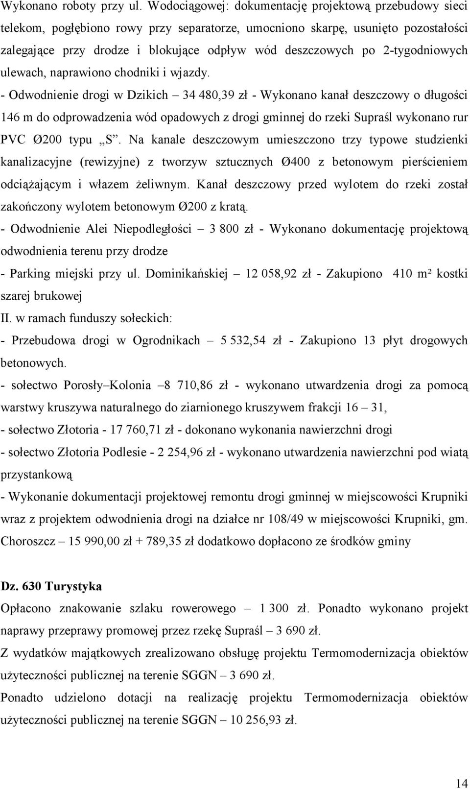 2-tygodniowych ulewach, naprawiono chodniki i wjazdy.