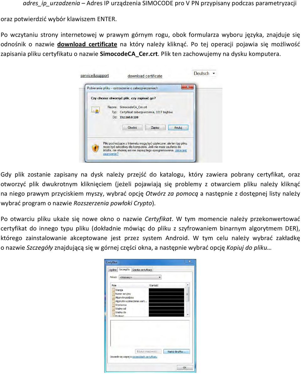 Po tej operacji pojawia się możliwość zapisania pliku certyfikatu o nazwie SimocodeCA_Cer.crt. Plik ten zachowujemy na dysku komputera.