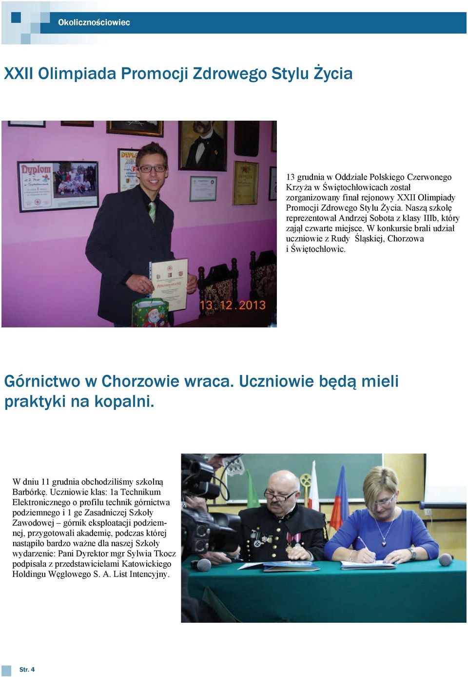 Górnictwo w Chorzowie wraca. Uczniowie będą mieli praktyki na kopalni. W dniu 11 grudnia obchodziliśmy szkolną Barbórkę.