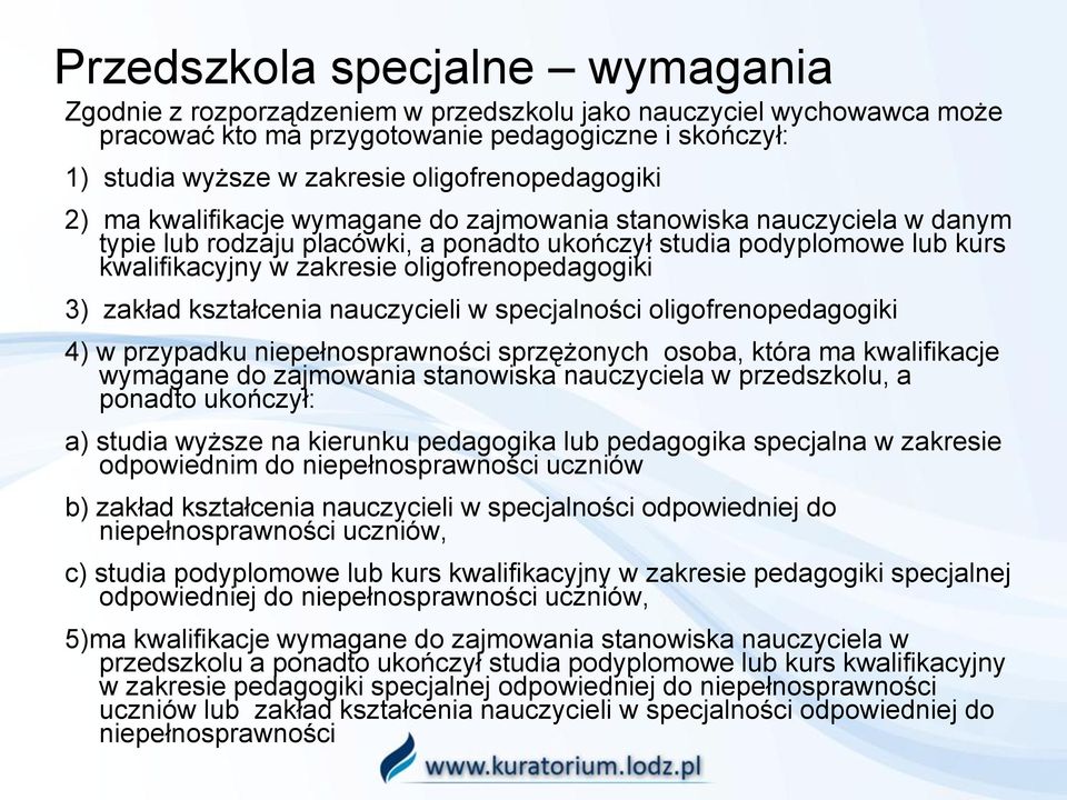 oligofrenopedagogiki 3) zakład kształcenia nauczycieli w specjalności oligofrenopedagogiki 4) w przypadku niepełnosprawności sprzężonych osoba, która ma kwalifikacje wymagane do zajmowania stanowiska