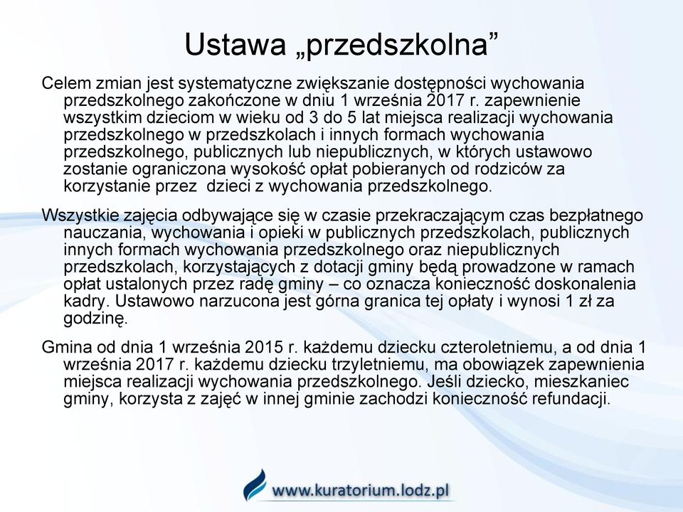 ustawowo zostanie ograniczona wysokość opłat pobieranych od rodziców za korzystanie przez dzieci z wychowania przedszkolnego.