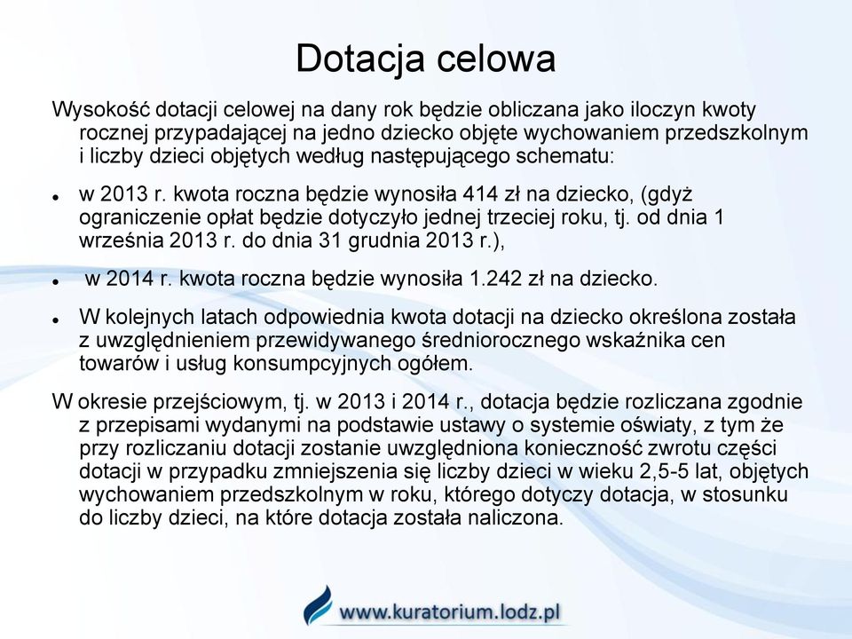 do dnia 31 grudnia 2013 r.), w 2014 r. kwota roczna będzie wynosiła 1.242 zł na dziecko.