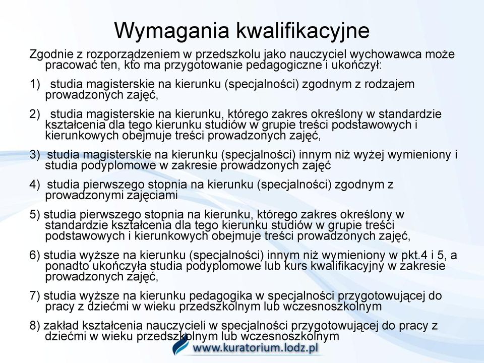 kierunkowych obejmuje treści prowadzonych zajęć, 3) studia magisterskie na kierunku (specjalności) innym niż wyżej wymieniony i studia podyplomowe w zakresie prowadzonych zajęć 4) studia pierwszego