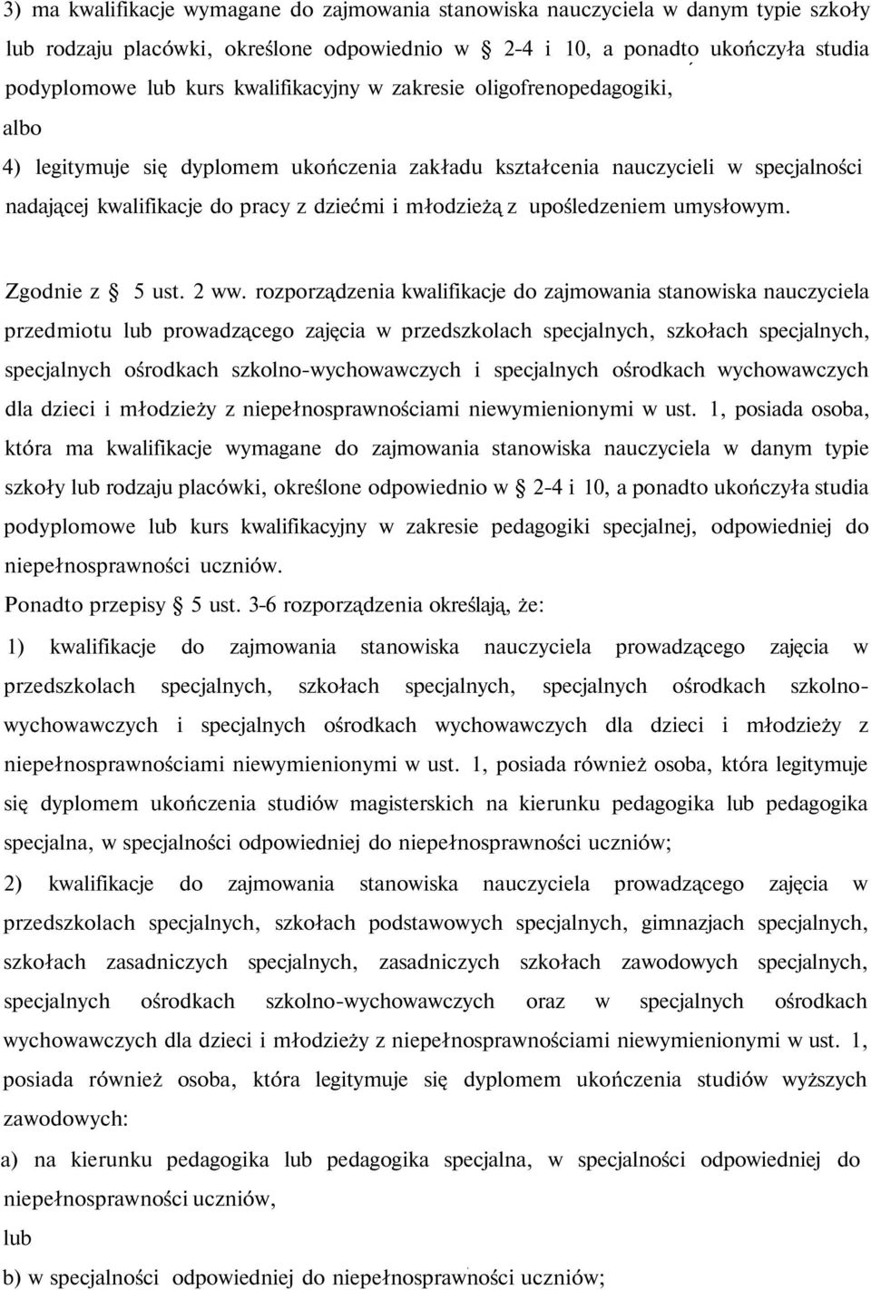 upośledzeniem umysłowym. Zgodnie z 5 ust. 2 ww.