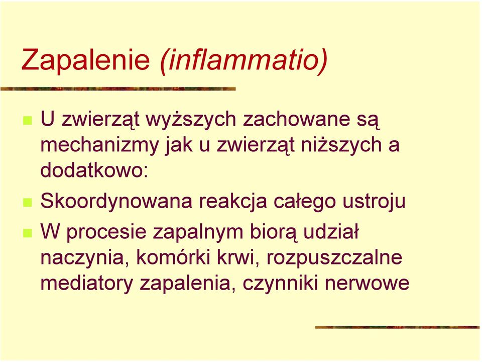 niższych a dodatkowo:! Skoordynowana reakcja całego ustroju!